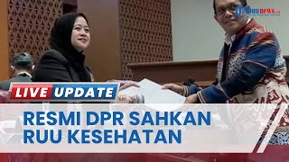 DPR Resmi Sahkan RUU Kesehatan jadi Undang-undang, Fraksi Demokrat dan PKS Menolak!