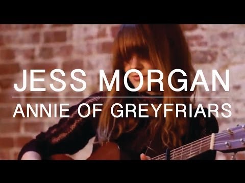 Jess Morgan - Annie Of Greyfriars (live)