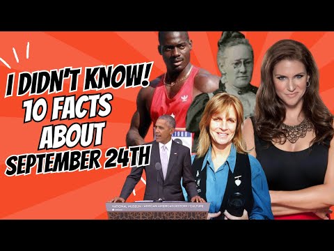 I didn't know these10 Facts about September 24th!