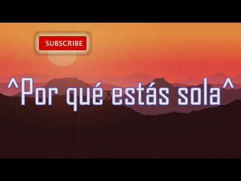 Por Que Estas Sola Pipe Calderón, Jowell y Randy Letra/Lyrics