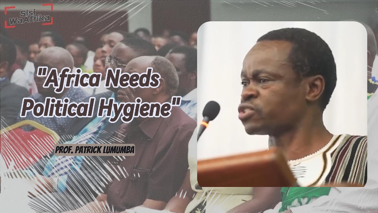 "Africa Needs Political Hygiene," by Prof. P. L. O. Lumumba
