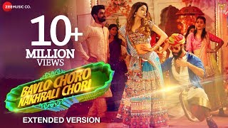 Bavlo Choro Nakhrali Chori - Extended Version | Leena