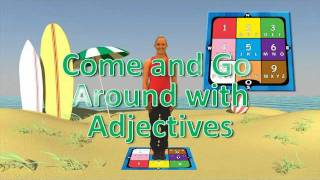 "Come and Go Around with Adjectives"