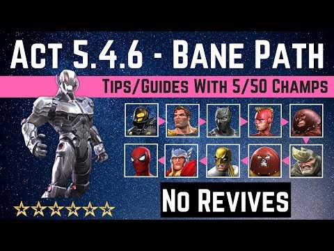 MCOC: Act 5.4.6 - Bane Path Tips/Guides - No Revives with 5 50 champ - story quest