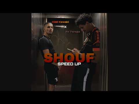 ILO 7ARAGA x KIDD KAWAKI - SHOUF (Speed Up)