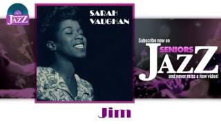 Sarah Vaughan - Jim (HD) Officiel Seniors Jazz