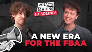 What’s Making Headlines – A new era for the FBAA