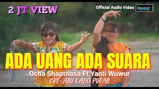 Download lagu Ocha Shaptriasa Ft Yanti Wuwur || ADA UANG ADA SUARA ||  Audio Video mp3
