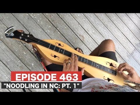 Dulcimerica with Bing Futch - Episode 463 - "Noodling In NC: Pt. 1" - Mountain Dulcimer