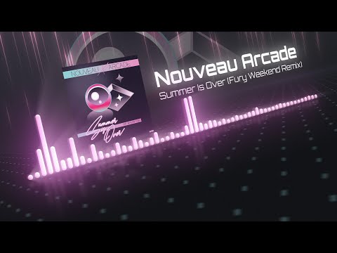 Nouveau Arcade - Summer Is Over (Fury Weekend Remix)