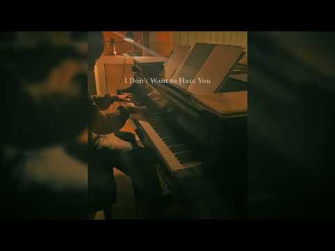 I Dont Want To Hate You