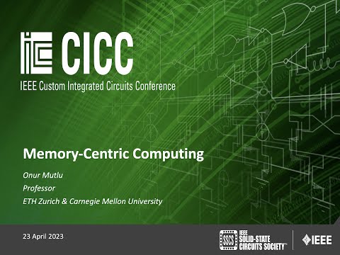 Memory-Centric Computing - IEEE CICC Educational Session Talk
