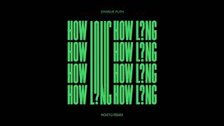 Charlie Puth - How Long (Roisto Remix) [Official Audio]