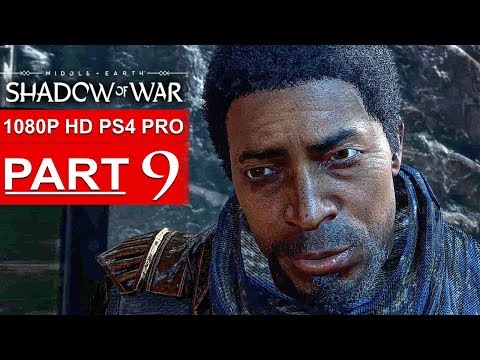 SHADOW OF WAR Gameplay Walkthrough Part 9 [1080p HD PS4 PRO] - No Commentary (FULL GAME)