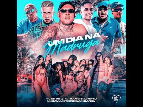 Na Madruga - Mc Gh do 7, Mc Ryan , MC Teteu,  Mc Davi , Mc Tairon , Mc Daniel ( Dj Chulo )