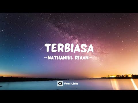 Nathaniel Rivan - Terbiasa (Lirik Lagu)