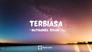 Download lagu Nathaniel Rivan - Terbiasa (Lirik Lagu) mp3