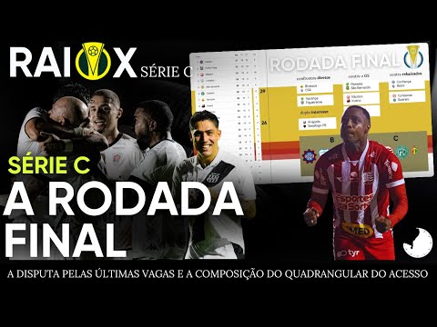RAIO X DA SÉRIE C - A DISPUTA PELAS ÚLTIMAS VAGAS E A COMPOSIÇÃO DO QUADRANGULAR DO ACESSO