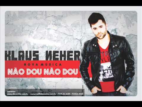 Não Dou, Não Dou - Klaus Neher