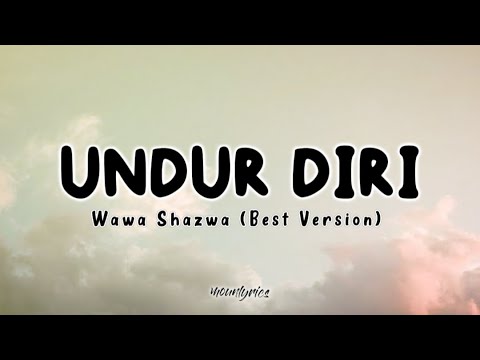 Undur Diri - Wawa Shazwa (lirik) lyrics video