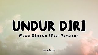Download lagu Undur Diri - Wawa Shazwa (lirik) lyrics video mp3 Download lagu Undur Diri - Wawa Shazwa (lirik) lyrics video mp3