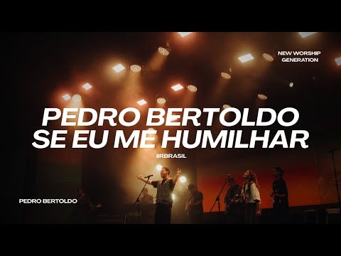 Se eu me humilhar | Desejo Eterno - Pedro Bertoldo (IIRBRASIL)