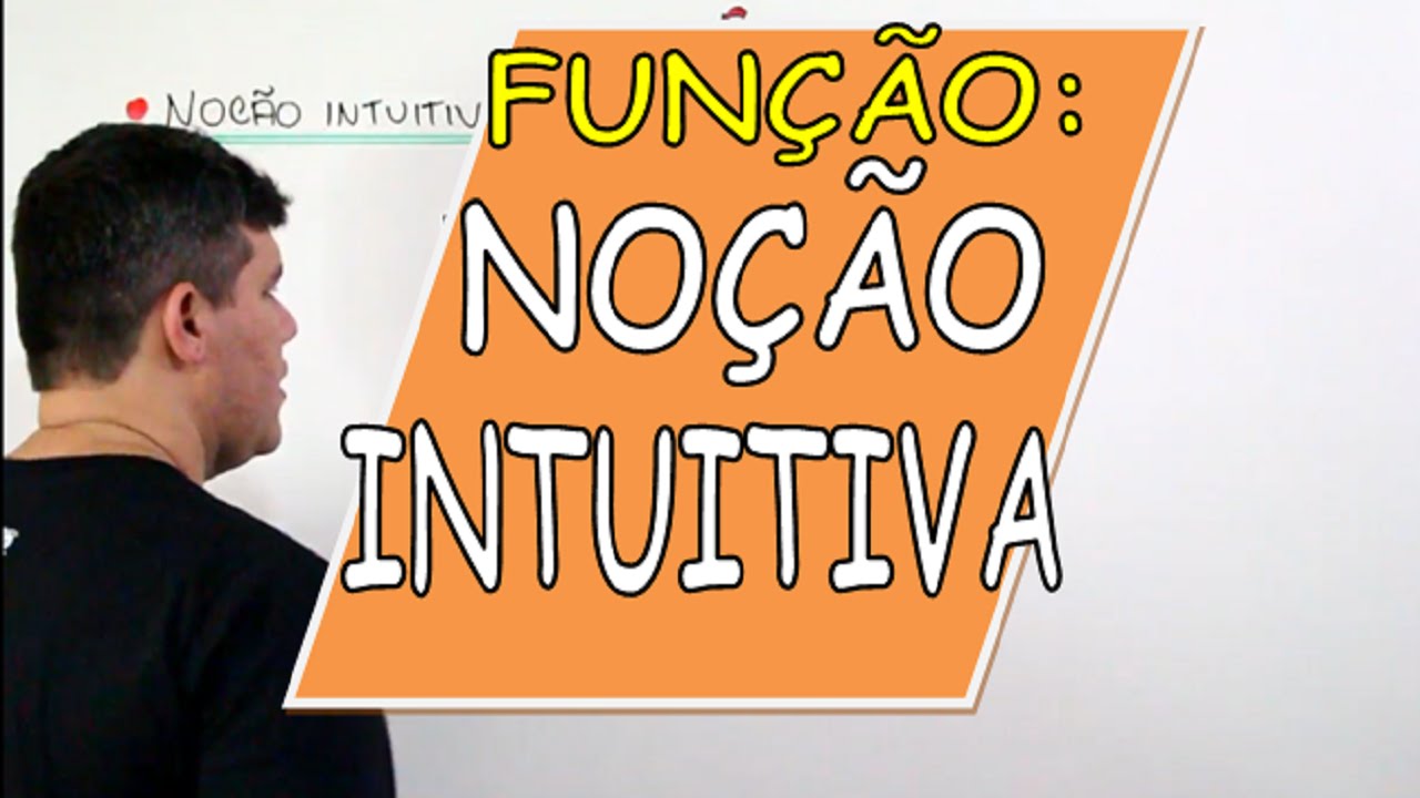 FUNÇÃO 01: NOÇÃO INTUITIVA