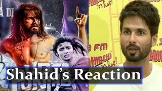 Shahid Kapoor's Reaction On Udta Punjab Being In Trouble!