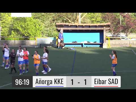 2024/04/28 Añorga KKE VS S.D. Eibar SAD B (1-1)