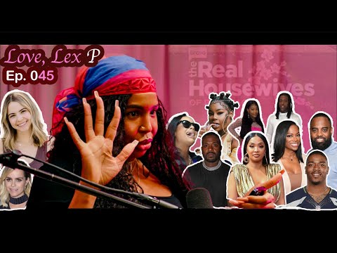 Love, Lex P Ep 45 Kandi & Todd Divorce, Porsha Williams new boo, Ray J in jail & more!
