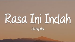 Download lagu Utopia - Rasa Ini Indah (Lirik) mp3