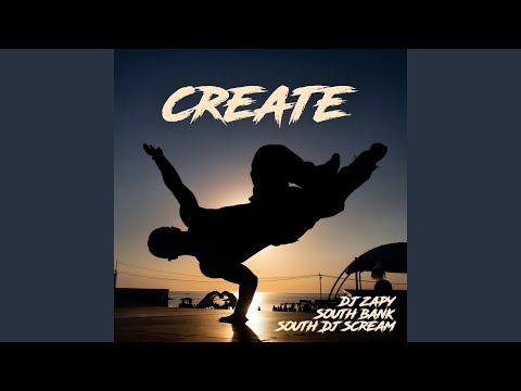 Create (feat. South Bank & Dj Zapy)