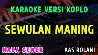 Download lagu SEWULAN MANING || KARAOKE NADA CEWEK || VERSI KOPLO ~ AAS ROLANI mp3 Download lagu SEWULAN MANING || KARAOKE NADA CEWEK || VERSI KOPLO ~ AAS ROLANI mp3