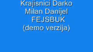 Krajisnici Darko Milan Danijel Fejsbuk(demo verzija)