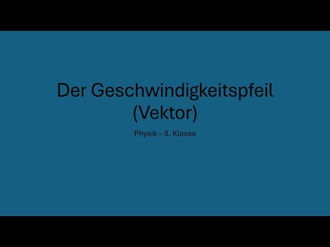 Der Geschwindigkeitspfeil - Physik 8. Klasse - einfach erklärt