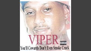 You&#39;ll Cowards Don&#39;t Even Smoke Crack