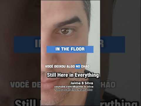 Still Here in Everything - Jaime B Silva - @Jaime_B_Silva 