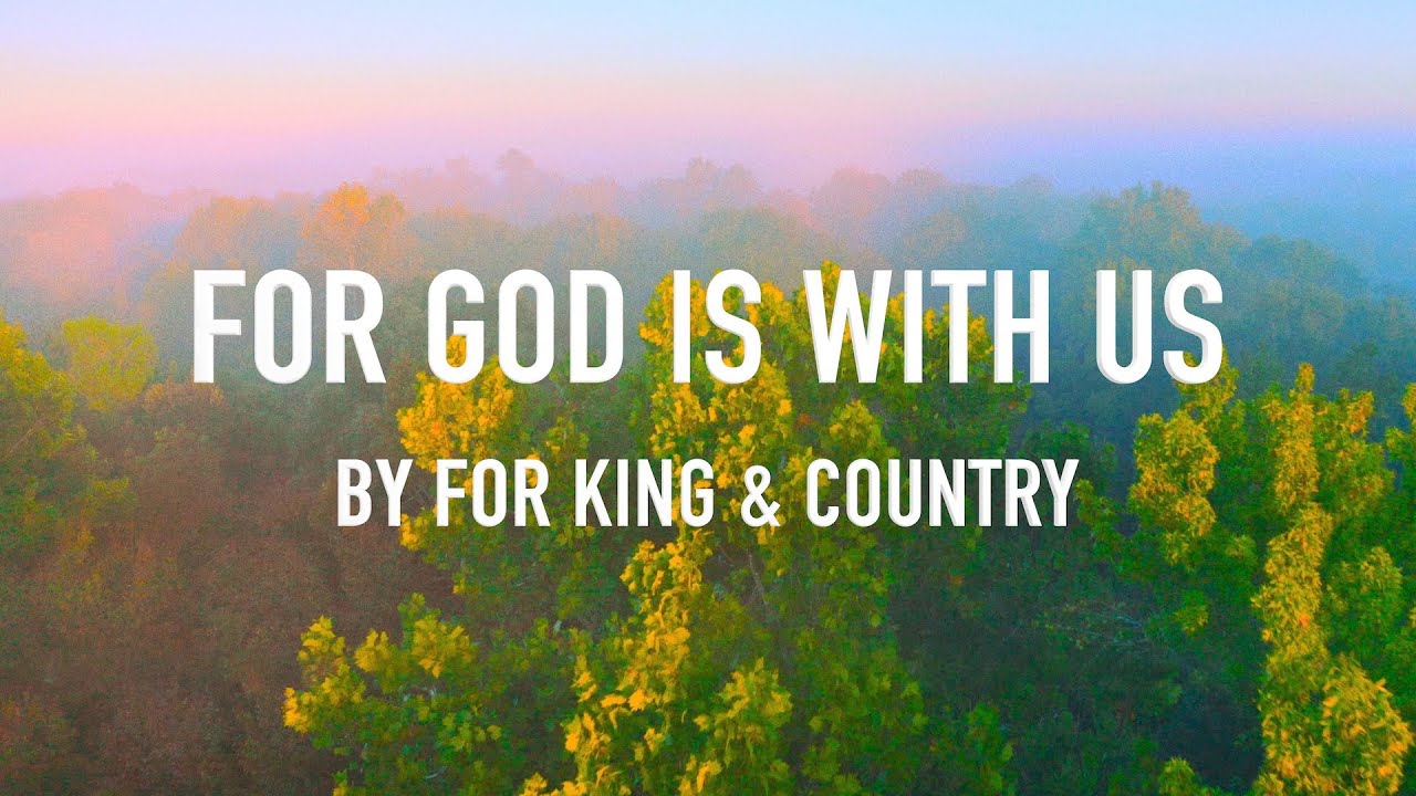 For God Is With Us by for KING & COUNTRY [Lyric Video]