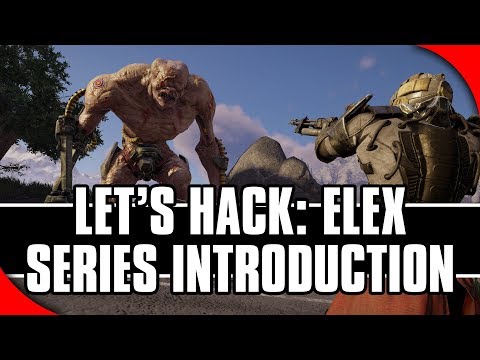 Let's Hack: ELEX - Series Introduction (Early Access Hacks with Cheat Engine)