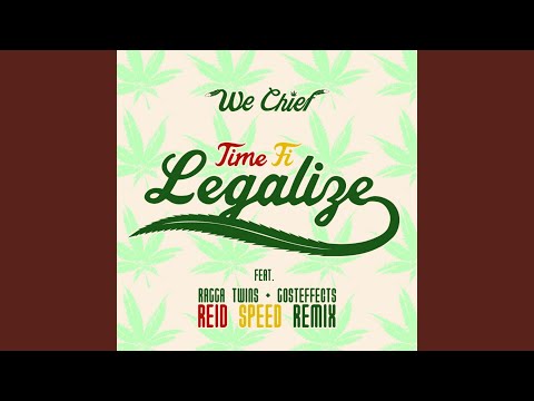 Video thumbnail for Time Fi Legalize (Reid Speed Remix)