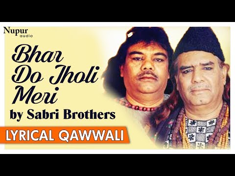 Bhar Do Jholi Meri Ya Mohammad By Sabri Brothers | Pakistani Superhit Lyrical Qawwali | Nupur Audio