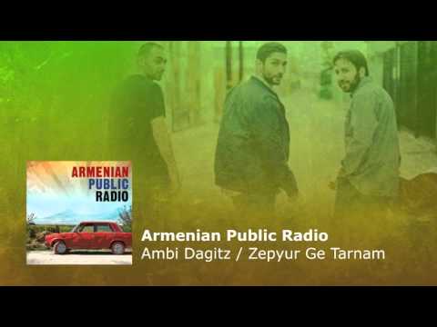 Armenian Public Radio – Ambi Dagitz / Zepyur Ge Tarnam