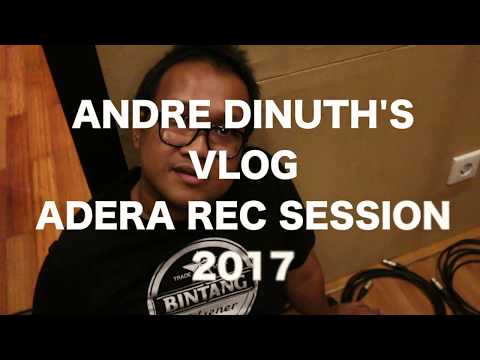ANDRE DINUTH'S VLOG "ADERA RECORDING SESSION 2017"