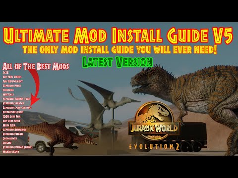 Ultimate Mod Install Guide V5 - NEW SPECIES ARE BACK! - All The Best Jurassic World Evolution 2 Mods