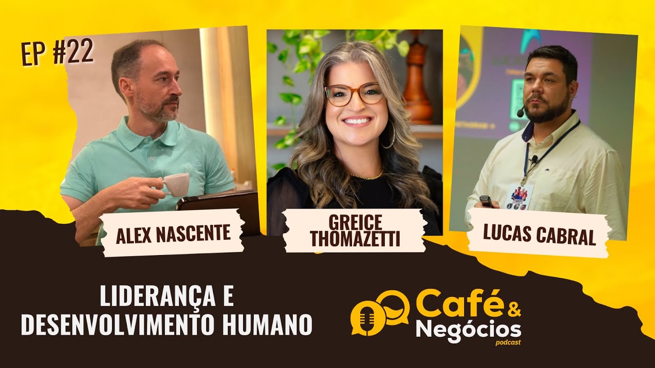 Ep. #22 - Liderança e Desenvolvimento Humano com Greice Tomazetti