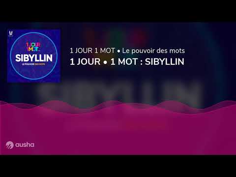 1 JOUR • 1 MOT : SIBYLLIN
