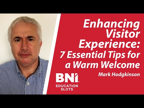 Enhancing Visitor Experience: 7 Essential Tips for a Warm Welcome | BNI Education Slot