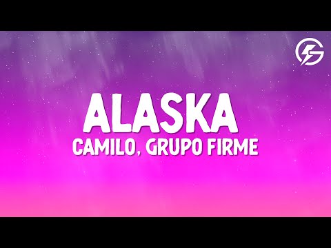 Camilo, Grupo Firme - Alaska (Letra/Lyrics)