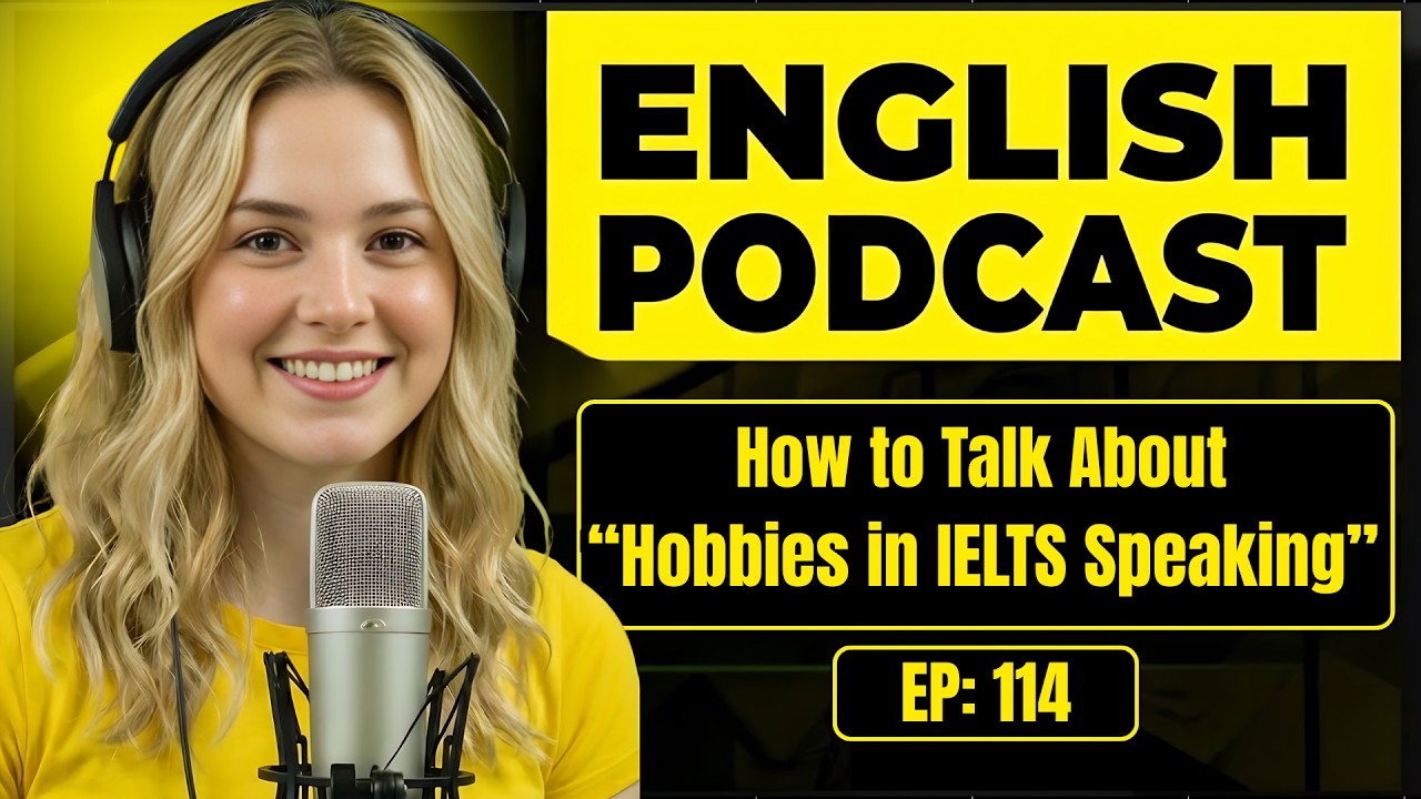 100 Essential Phrases & How to Talk About Hobbies in IELTS Speaking | English Conversation Practice