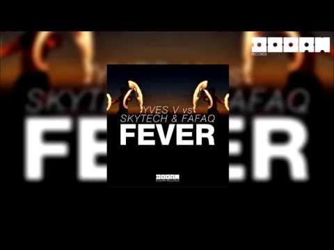 Yves V vs Skytech & Fafaq   Fever Original Mix